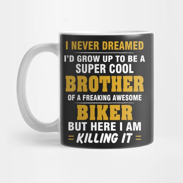 BIKER Brother  – Cool Brother Of Freaking Awesome BIKER by rhettreginald